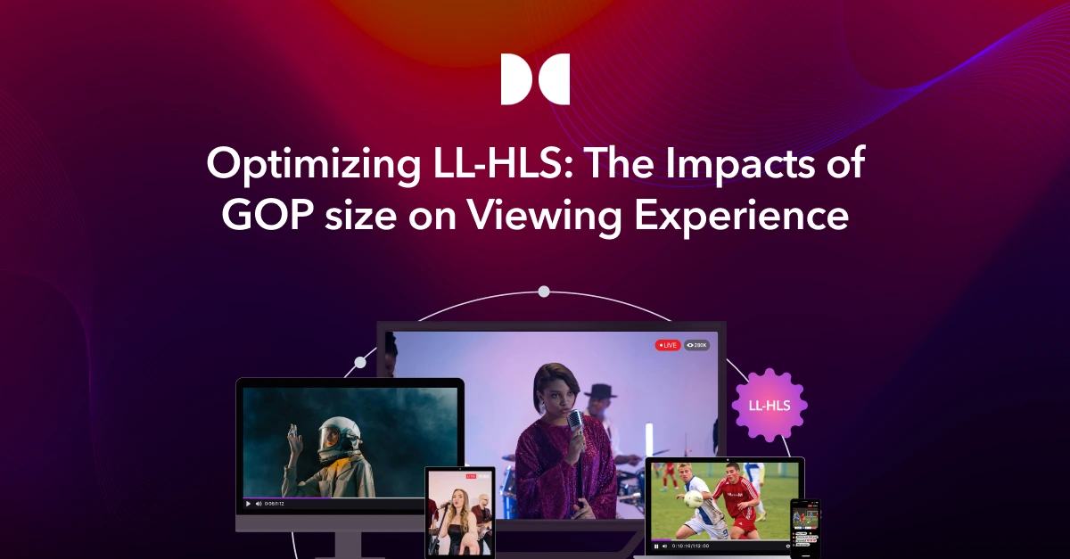 Dolby maps GOP tradeoffs in LL-HLS streaming