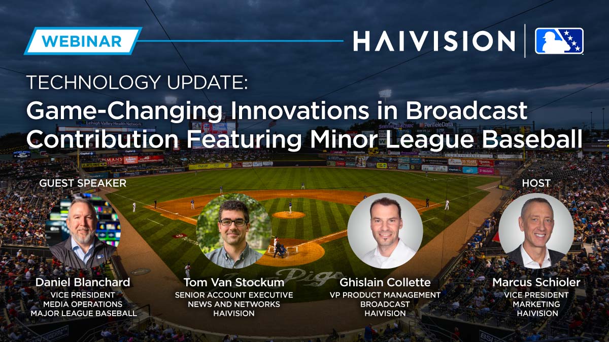 MiLB details Haivision workflow using Makito ONE and Falkon X4